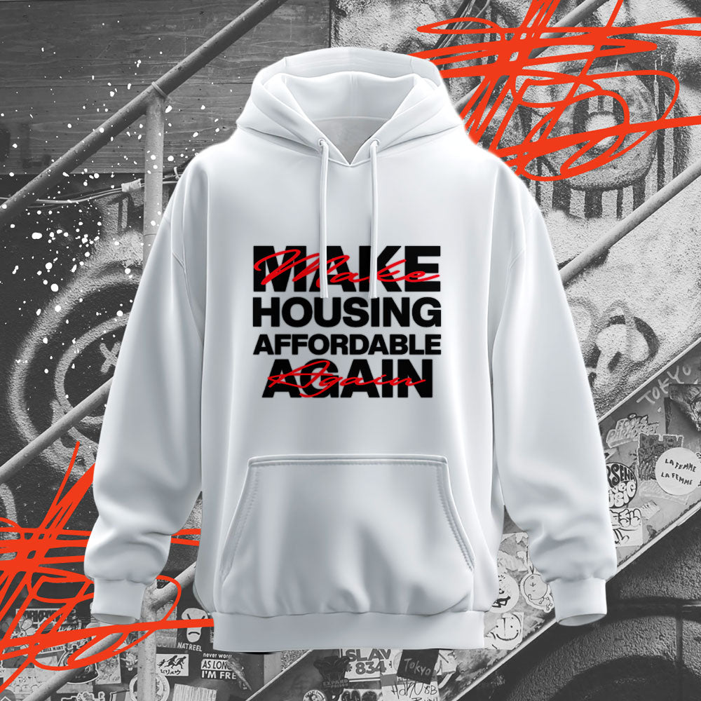 Make Housing Affordable Again Hoodie