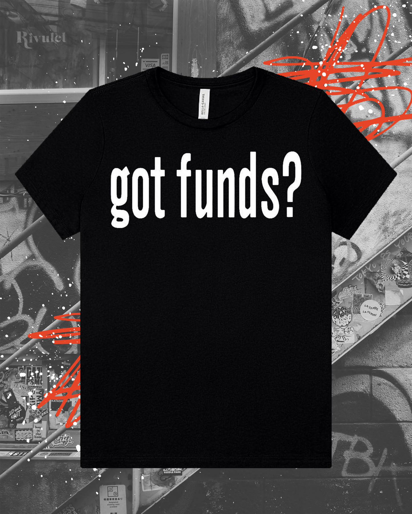 got funds? T-shirt