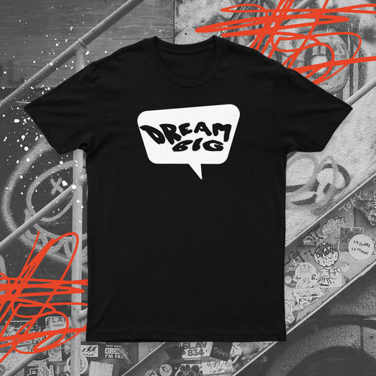 Dream Big T-Shirt