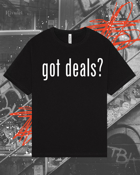 got deals? T-shirt