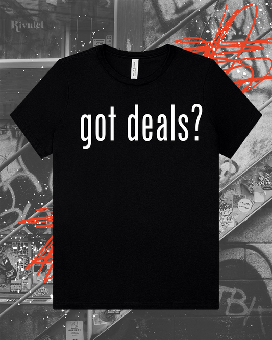 got deals? T-shirt