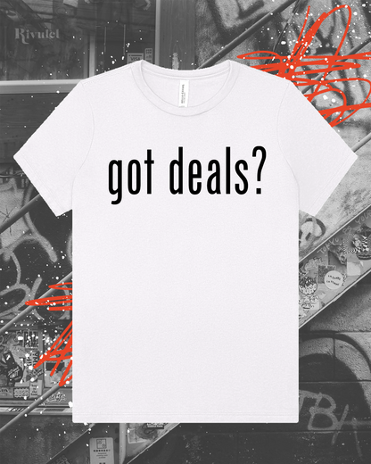 got deals? T-shirt