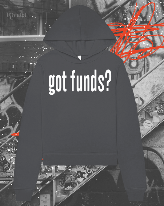 got funds? Womens Hoodie