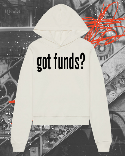 got funds? Womens Hoodie