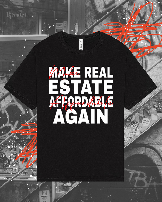 Make Real Estate Affordable Again T-shirt